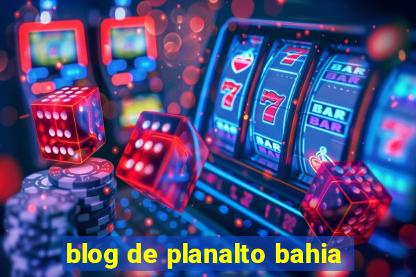 blog de planalto bahia